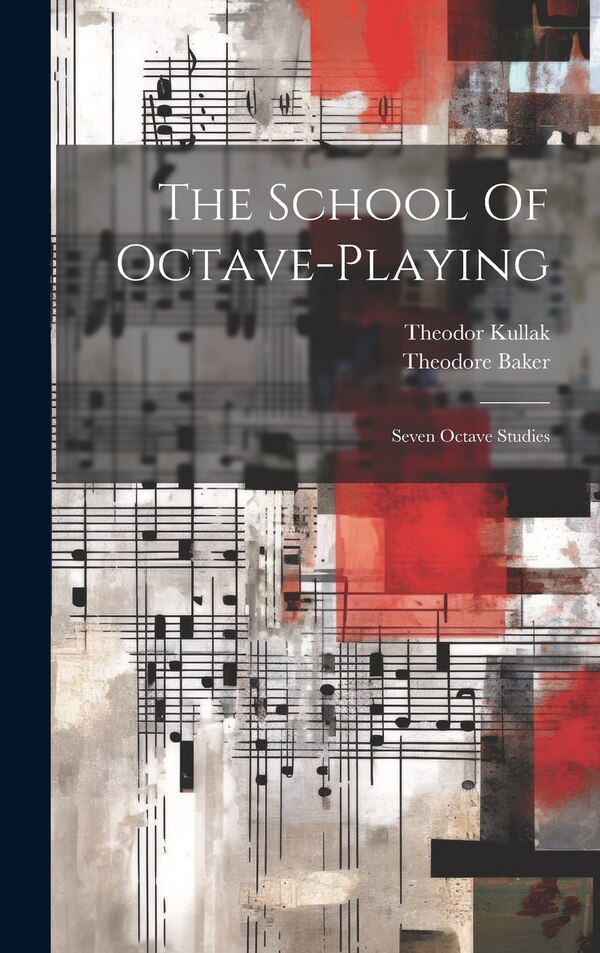 The School Of Octave-playing by Theodor Kullak, Hardcover | Indigo Chapters