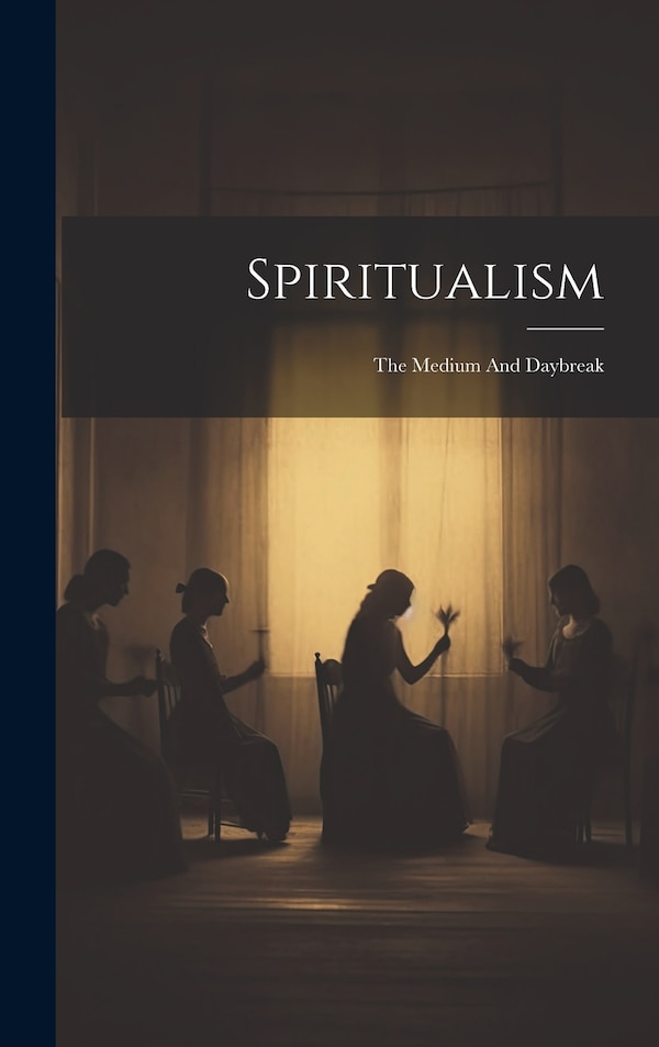 Spiritualism by Anonymous, Hardcover | Indigo Chapters