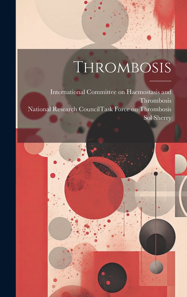 Thrombosis by Sol Sherry, Hardcover | Indigo Chapters