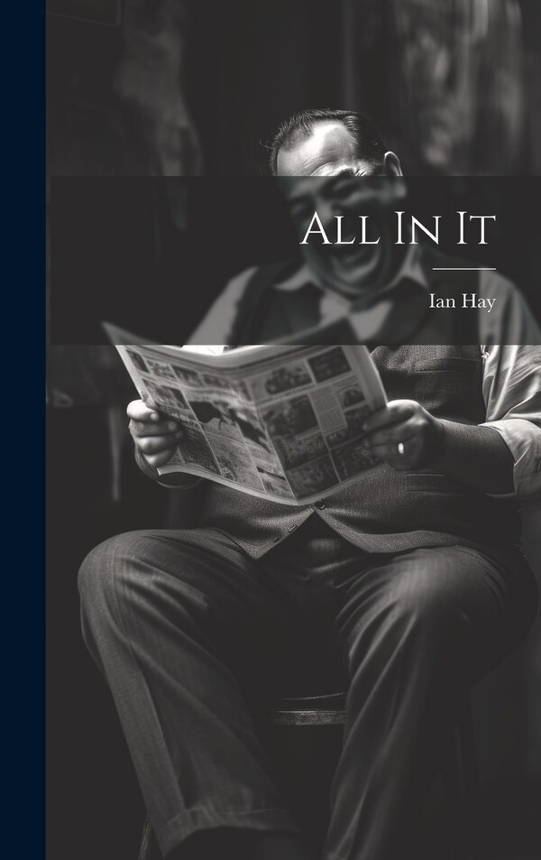 All In It by Ian Hay, Hardcover | Indigo Chapters