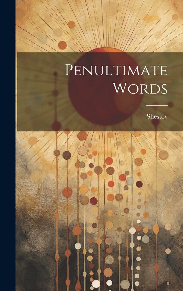 Penultimate Words by Shestov, Hardcover | Indigo Chapters