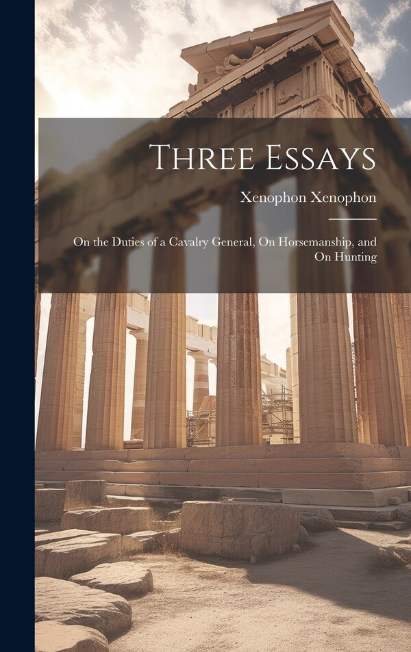 Three Essays by Xenophon Xenophon, Hardcover | Indigo Chapters