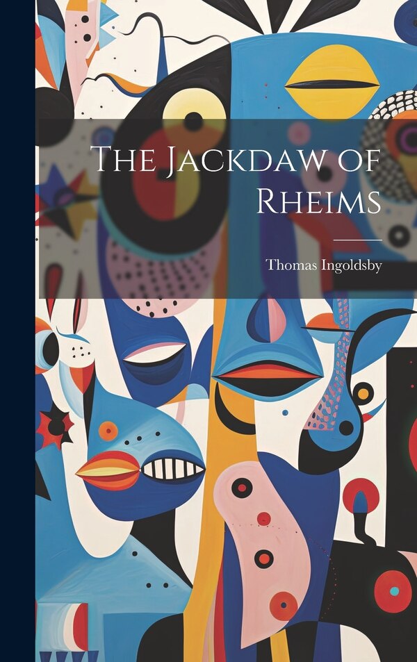 The Jackdaw of Rheims by Thomas Ingoldsby, Hardcover | Indigo Chapters