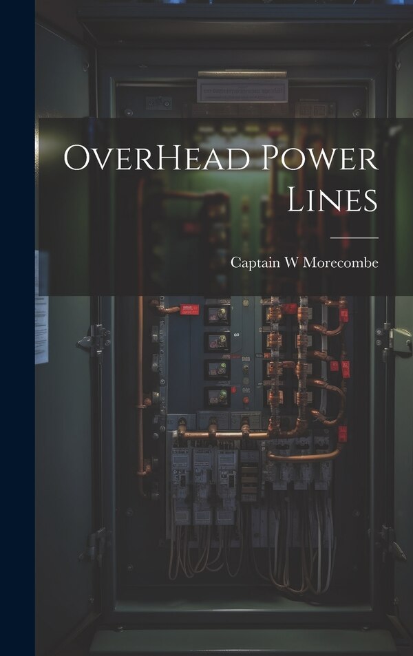 OverHead Power Lines by Captain W Morecombe, Hardcover | Indigo Chapters