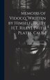 Memoirs of Vidocq Written by Himself. Tr. [By H.T. Riley]. [With Plates Cm.16] by Eugene François Vidocq, Hardcover | Indigo Chapters