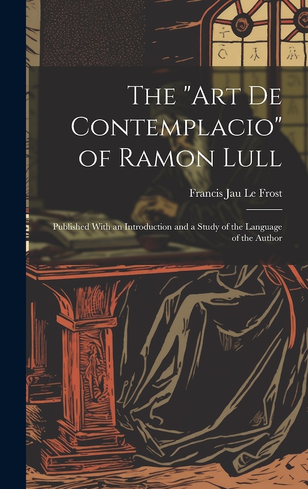 Art De Contemplacio by Francis Jau Le Frost, Hardcover | Indigo Chapters