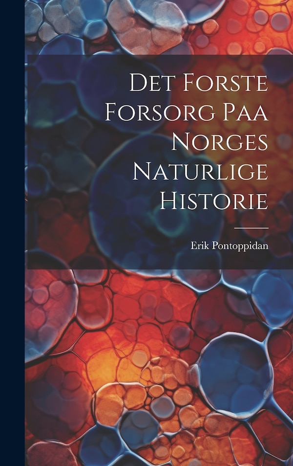 Det Forste Forsorg Paa Norges Naturlige Historie by Erik Pontoppidan, Hardcover | Indigo Chapters