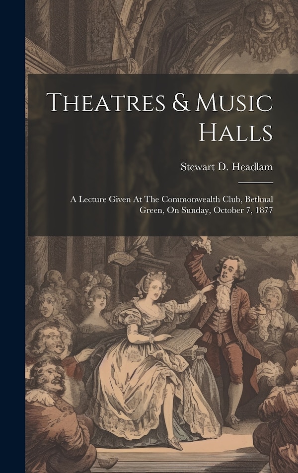 Theatres & Music Halls by Stewart D (Stewart Duckwort Headlam, Hardcover | Indigo Chapters