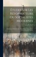 Études Sur Les Réformateurs Ou Socialistes Modernes by Louis Reybaud, Hardcover | Indigo Chapters