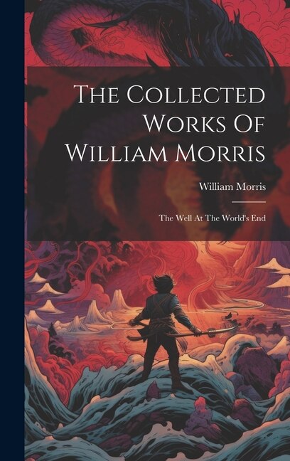 The Collected Works Of William Morris, Hardcover | Indigo Chapters