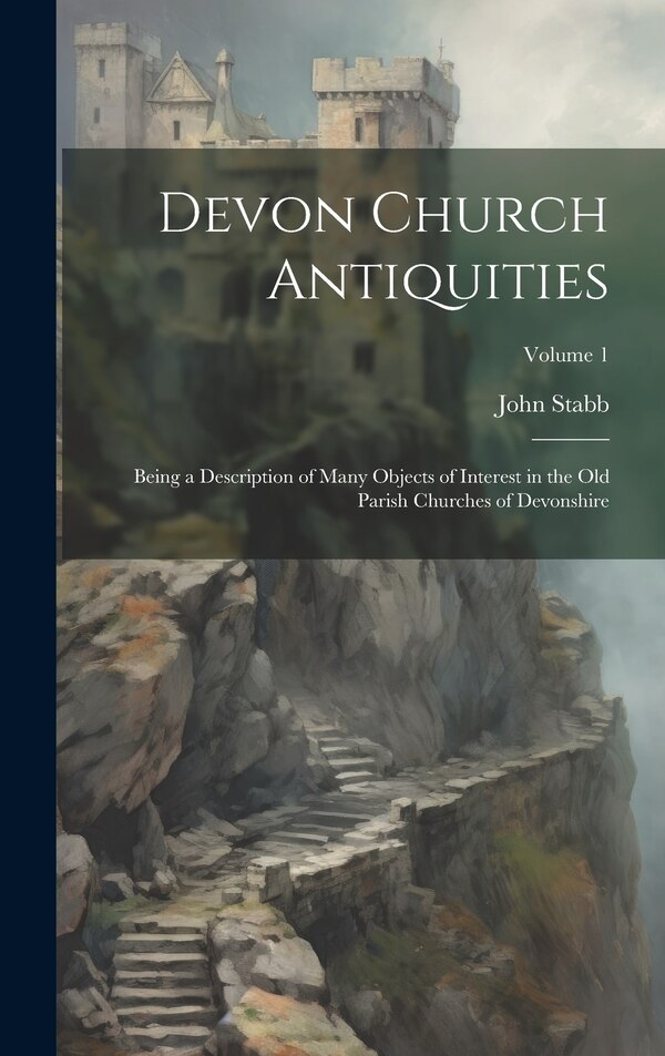Devon Church Antiquities by Stabb John, Hardcover | Indigo Chapters