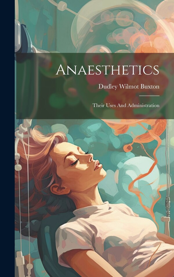Anaesthetics by Buxton Dudley Wilmot, Hardcover | Indigo Chapters