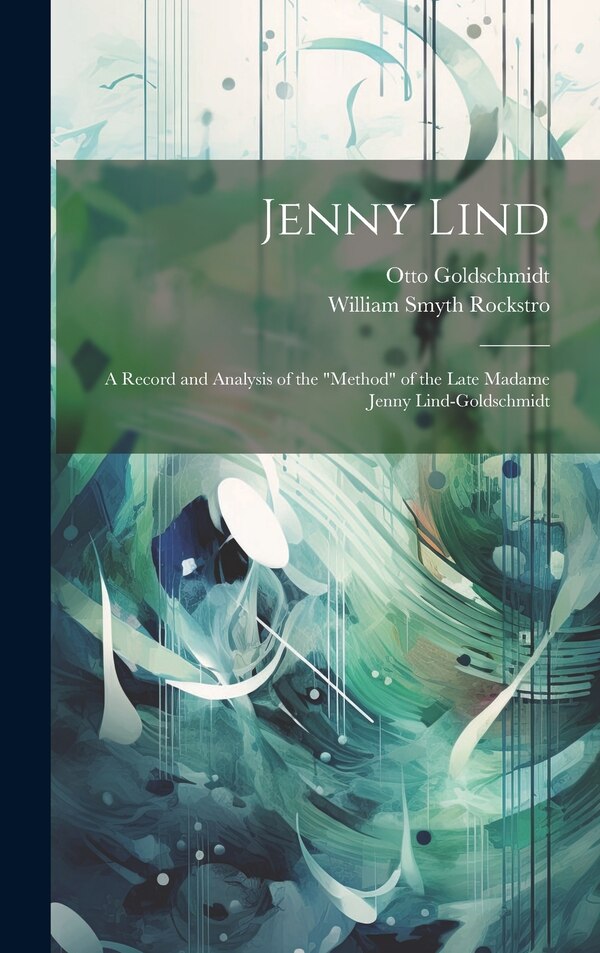 Jenny Lind by William Smyth Rockstro, Hardcover | Indigo Chapters