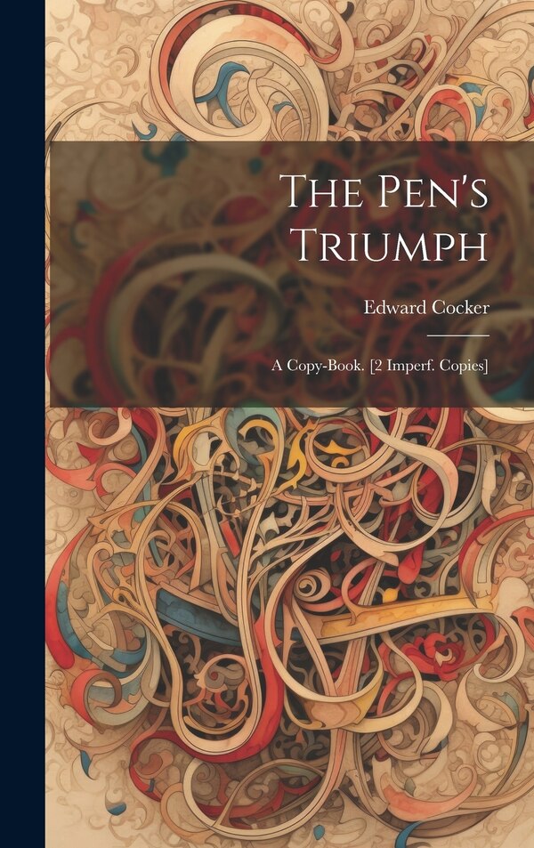 The Pen's Triumph by Edward Cocker, Hardcover | Indigo Chapters