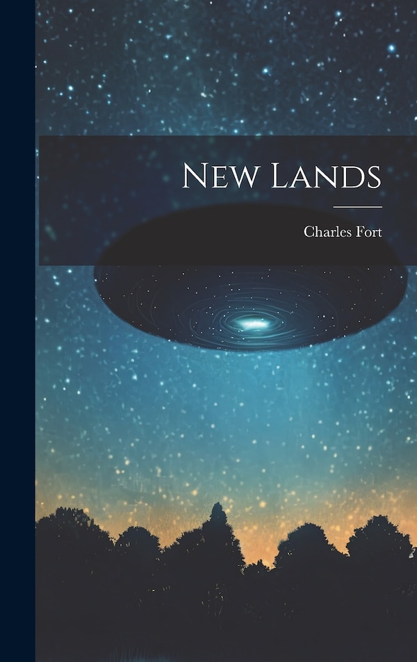 New Lands by Charles Fort, Hardcover | Indigo Chapters