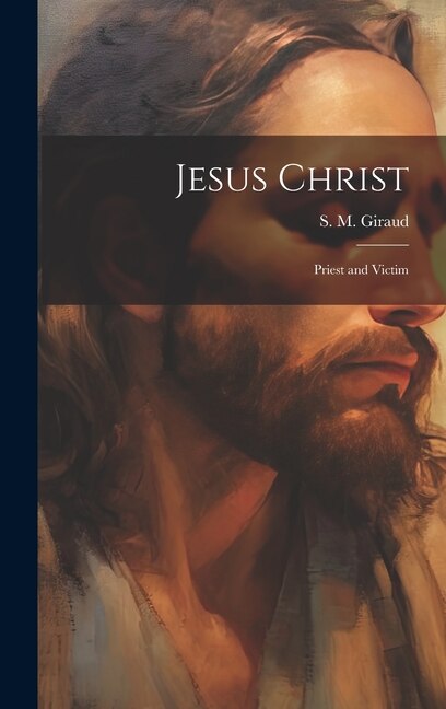 Jesus Christ by S M Giraud, Hardcover | Indigo Chapters