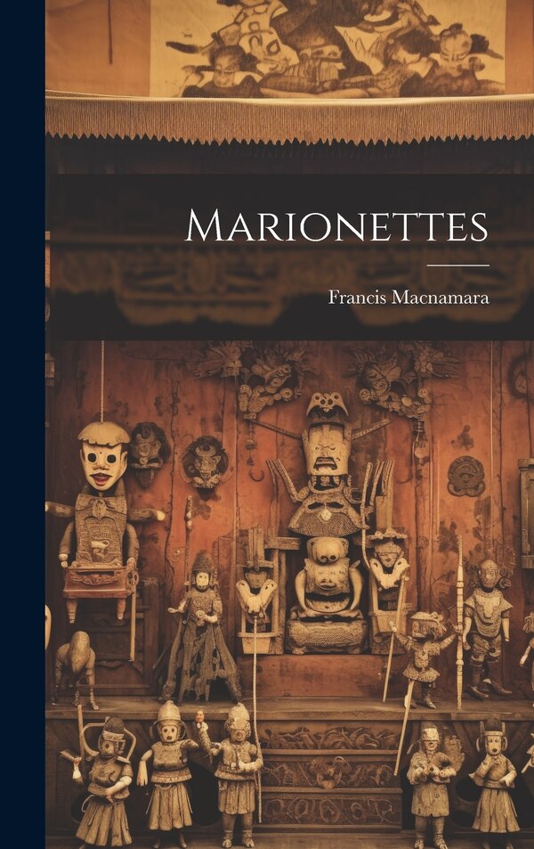 Marionettes by Francis Macnamara, Hardcover | Indigo Chapters