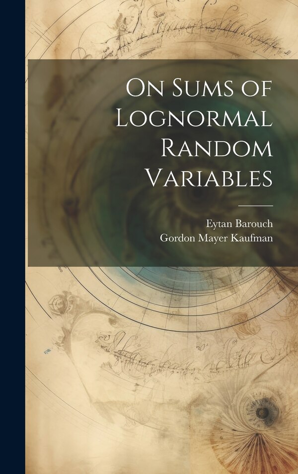 On Sums of Lognormal Random Variables by Eytan Barouch, Hardcover | Indigo Chapters