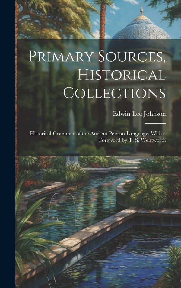 Primary Sources Historical Collections by Edwin Lee Johnson, Hardcover | Indigo Chapters