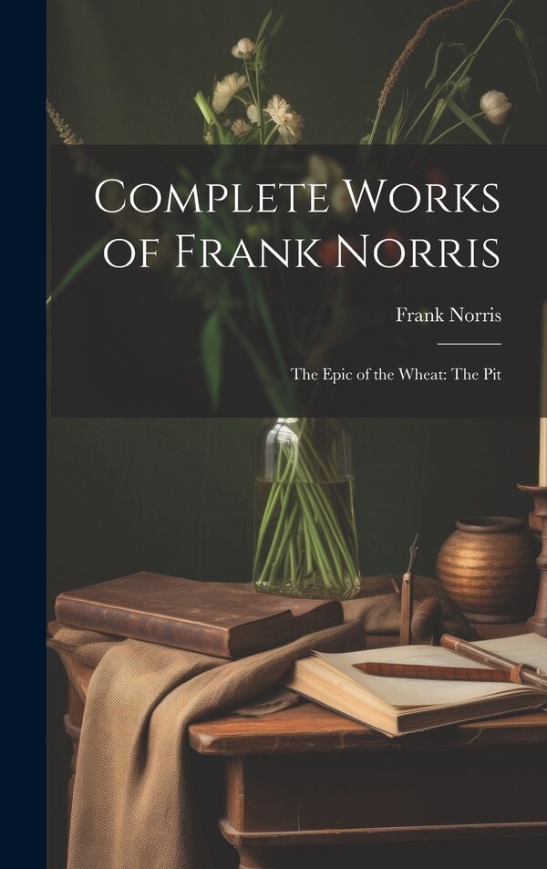 Complete Works of Frank Norris, Hardcover | Indigo Chapters
