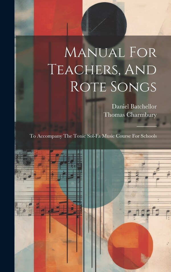Manual For Teachers And Rote Songs by Daniel Batchellor, Hardcover | Indigo Chapters