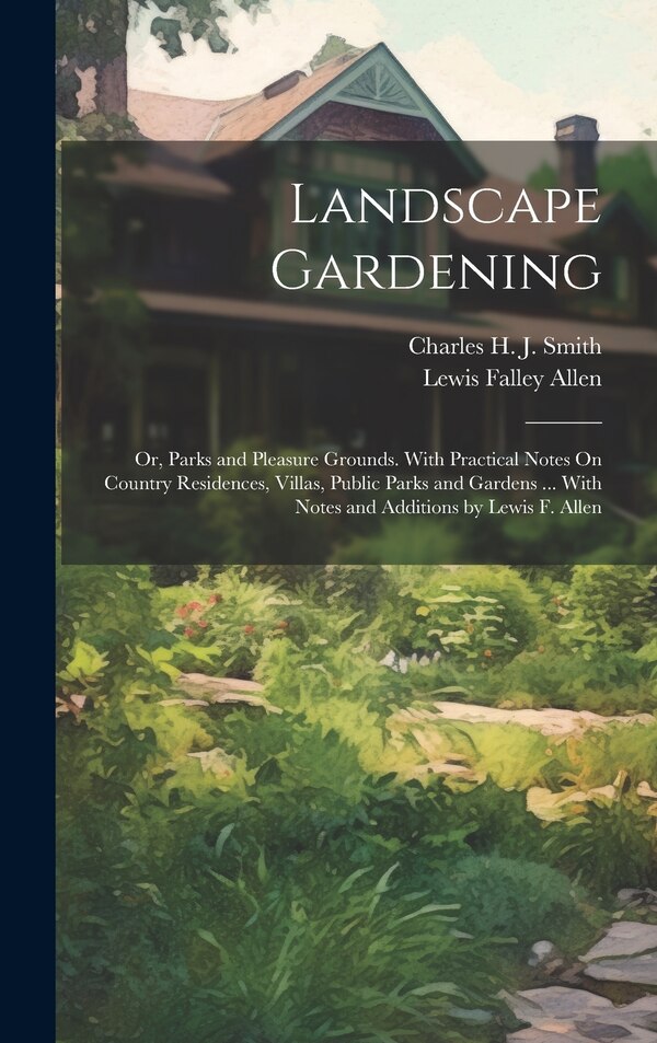 Landscape Gardening by Charles H J Smith, Hardcover | Indigo Chapters