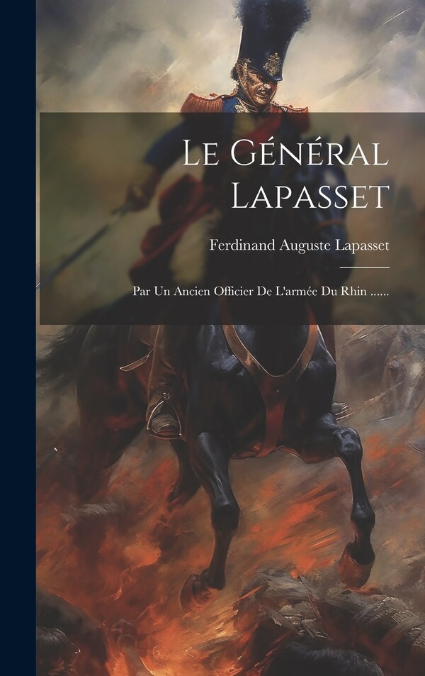 Le Général Lapasset by Ferdinand Auguste Lapasset, Hardcover | Indigo Chapters