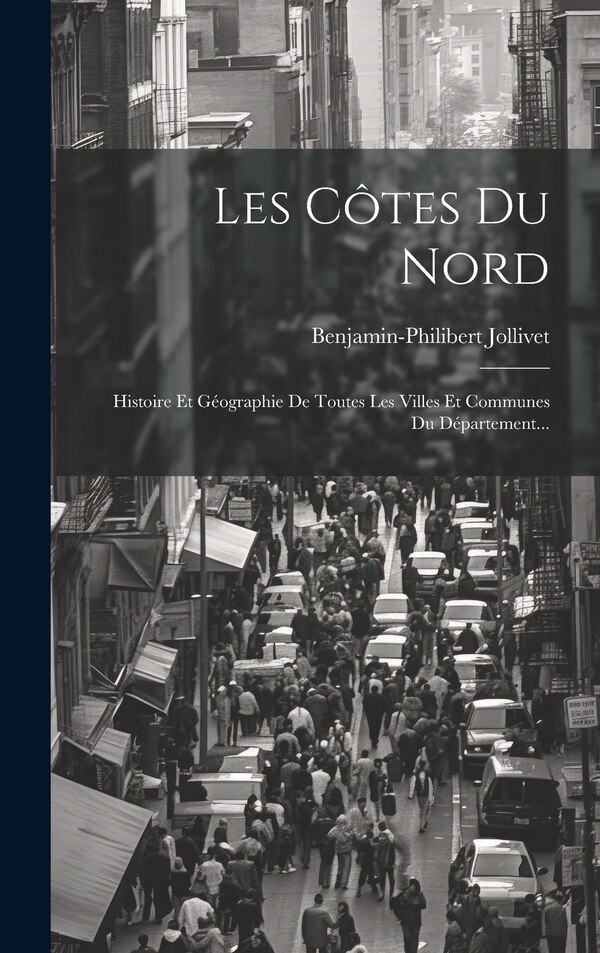 Les Côtes Du Nord by Benjamin-philibert Jollivet, Hardcover | Indigo Chapters