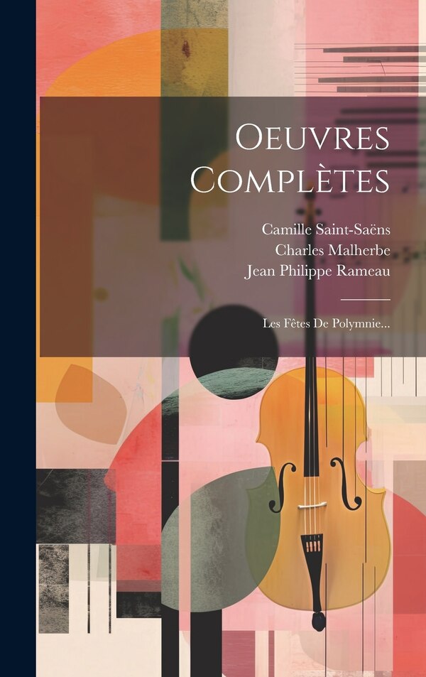 Oeuvres Complètes by Jean Philippe Rameau, Hardcover | Indigo Chapters