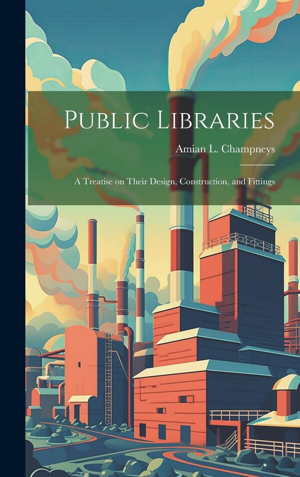 Public Libraries by Amian L Champneys, Hardcover | Indigo Chapters
