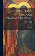 Studies in the Life and Character of St. Peter [Microform] by H A Birks, Hardcover | Indigo Chapters