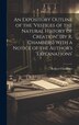 An Expository Outline of the 'vestiges of the Natural History of Creation' [By R. Chambers] With a Notice of the Author's 'explanations'