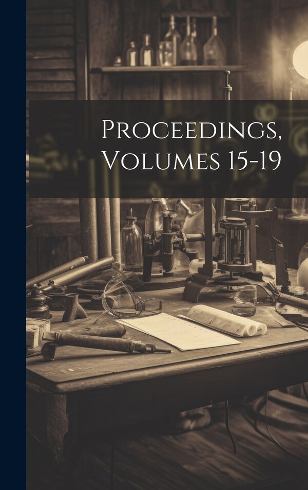 Proceedings Volumes 15-19 by Anonymous, Hardcover | Indigo Chapters