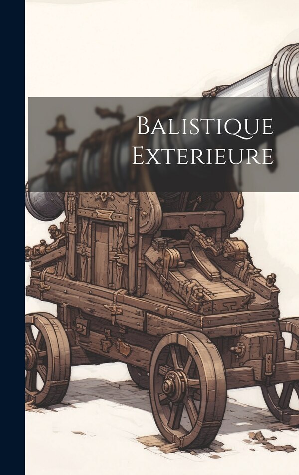 Balistique Exterieure by Anonymous, Hardcover | Indigo Chapters