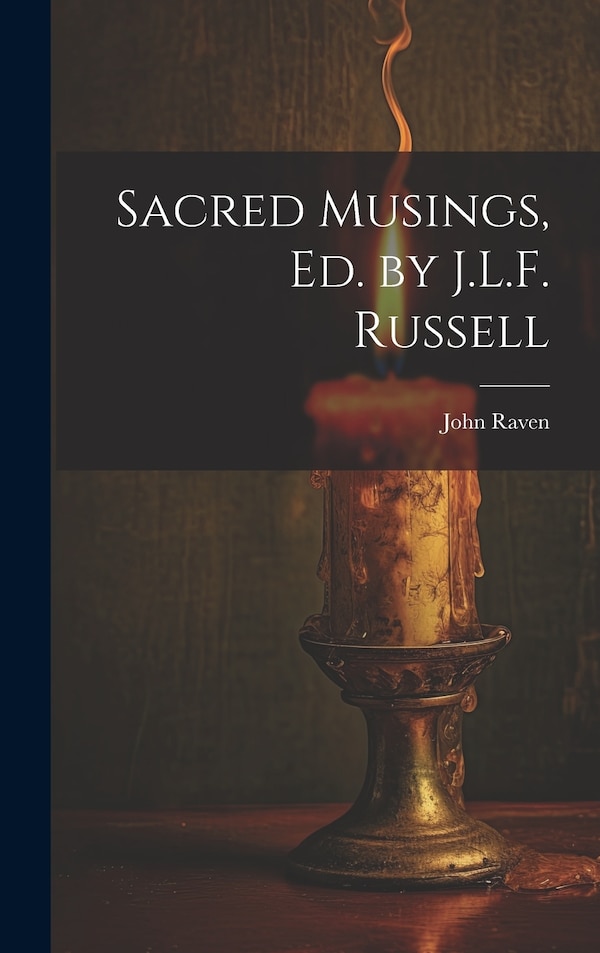 Sacred Musings Ed. by J.L.F. Russell by John Raven, Hardcover | Indigo Chapters