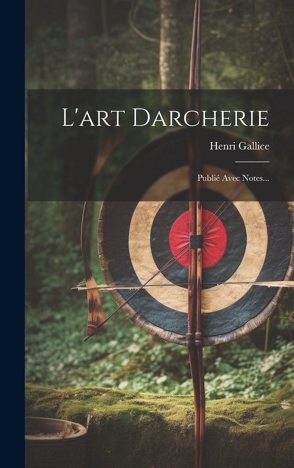 L'art Darcherie by Henri Gallice, Hardcover | Indigo Chapters