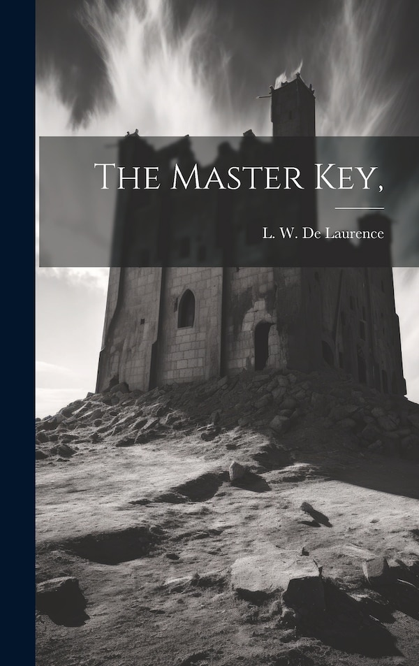 The Master Key by L W (Lauron William) de Laurence, Hardcover | Indigo Chapters