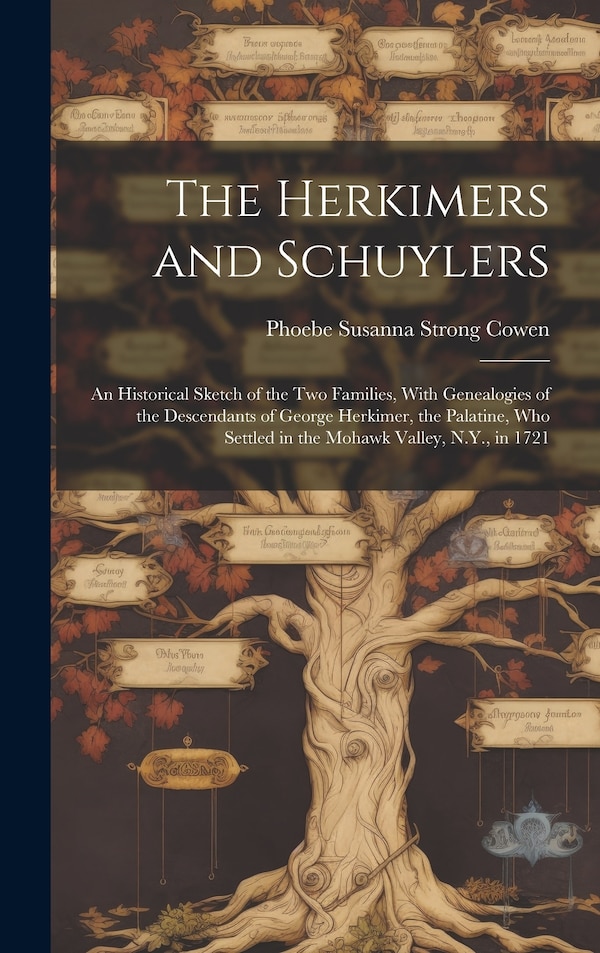 The Herkimers and Schuylers by Phoebe Susanna Strong Cowen, Hardcover | Indigo Chapters