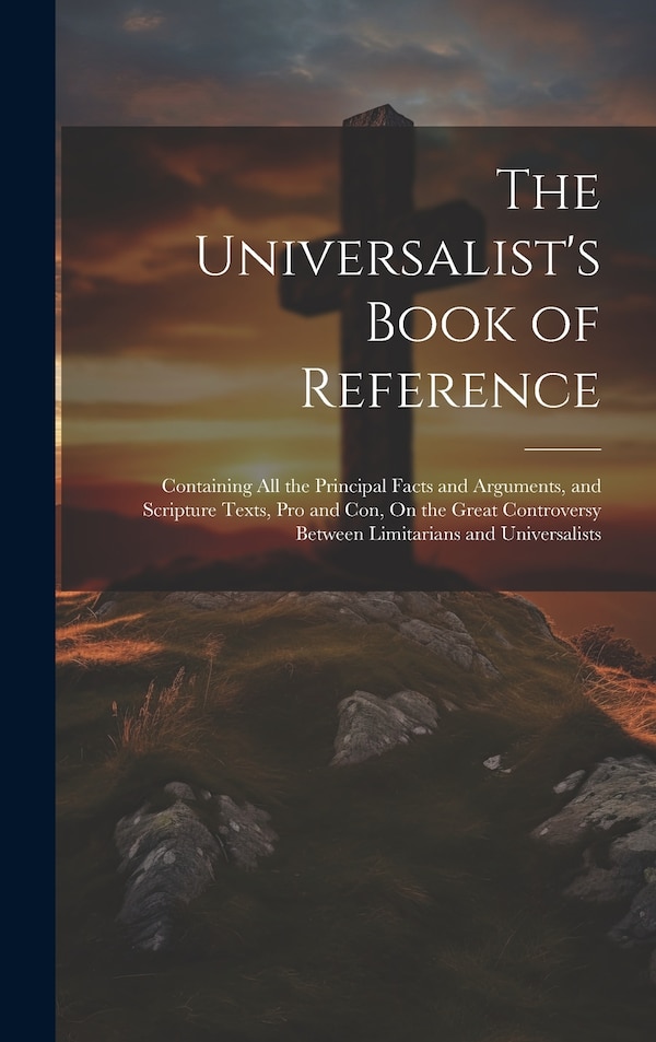 The Universalist's Book of Reference by Anonymous, Hardcover | Indigo Chapters
