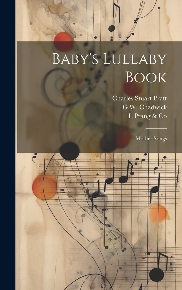 Baby's Lullaby Book by Charles Stuart Pratt, Hardcover | Indigo Chapters