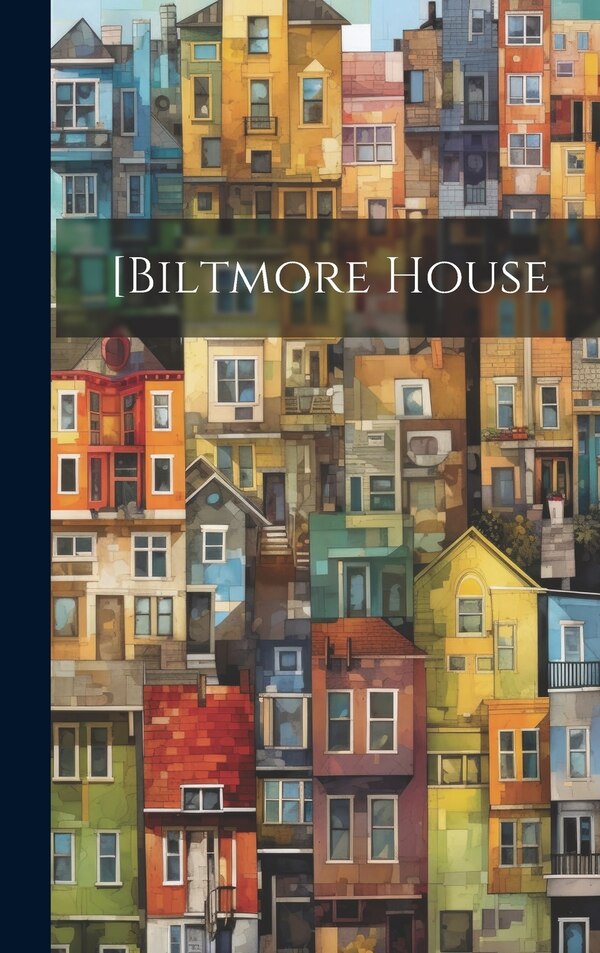 [Biltmore House by Anonymous, Hardcover | Indigo Chapters