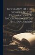 Biography Of The Signers To The Declaration Of Independence [ed.] By J. Sanderson, Hardcover | Indigo Chapters