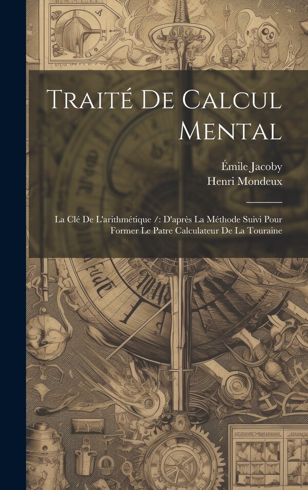 Traité De Calcul Mental by Henri Mondeux, Hardcover | Indigo Chapters