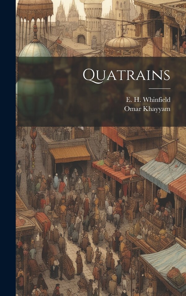 Quatrains by Omar Khayyam, Hardcover | Indigo Chapters