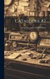 Catalogue 82 by Frost Arts And Crafts Workshop (dayton, Hardcover | Indigo Chapters