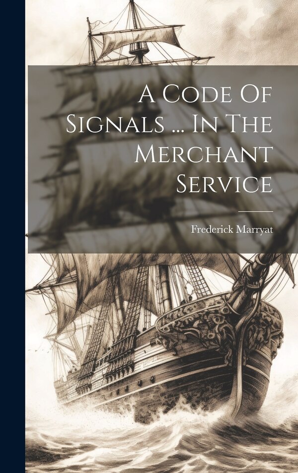 A Code Of Signals by Frederick Marryat, Hardcover | Indigo Chapters