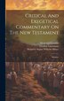 Critical And Exegetical Commentary On The New Testament by William Stewart, Hardcover | Indigo Chapters