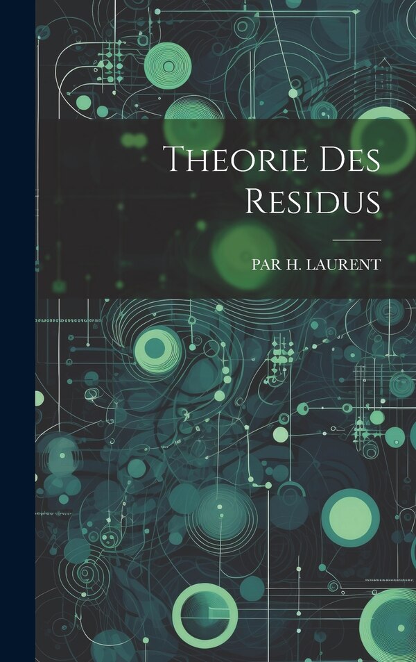 Theorie Des Residus by Par H Laurent, Hardcover | Indigo Chapters