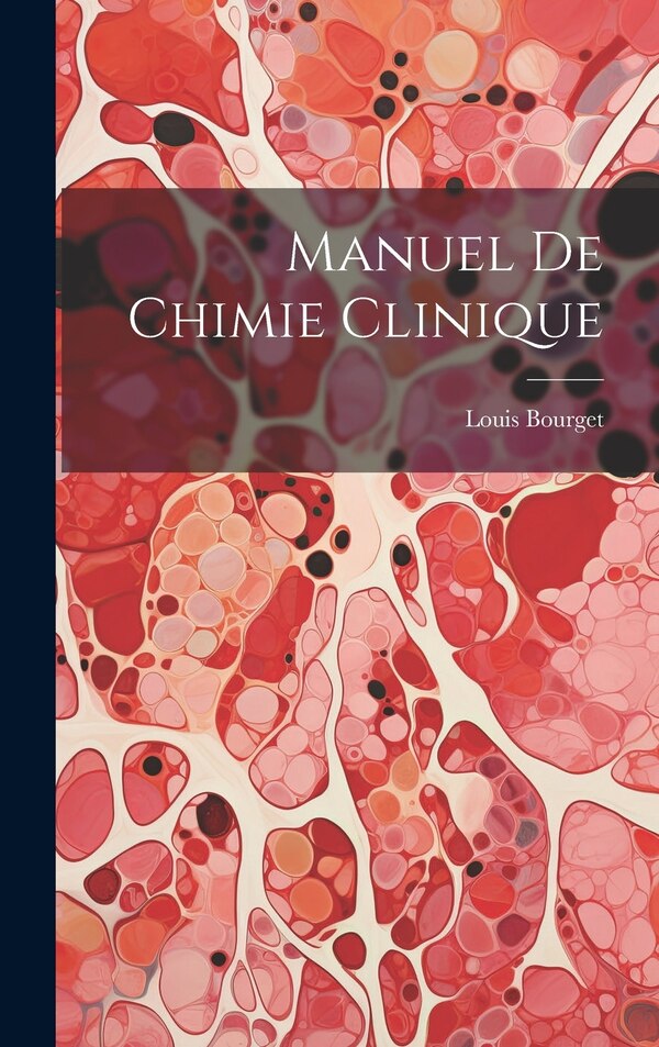 Manuel de Chimie Clinique by Louis Bourget, Hardcover | Indigo Chapters