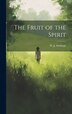The Fruit of the Spirit by Armitage W J (William James), Hardcover | Indigo Chapters